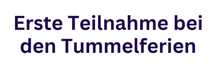 Erste Teilnahme bei den Tummelferien