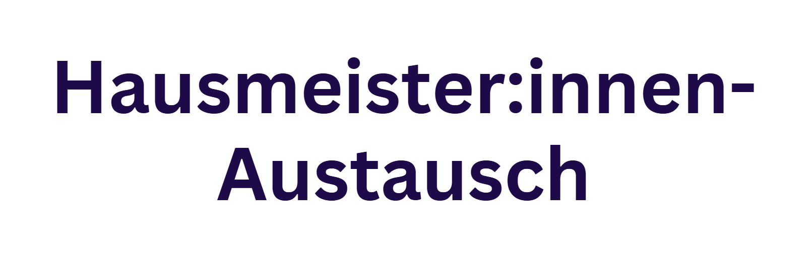 Hausmeister:innen Austausch