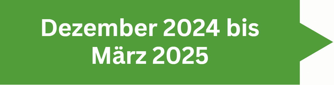 Dezember 2024 bis März 2025