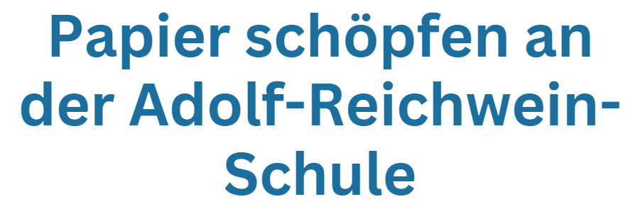Papier schöpfen an der Adolf-Reichwein-Schule