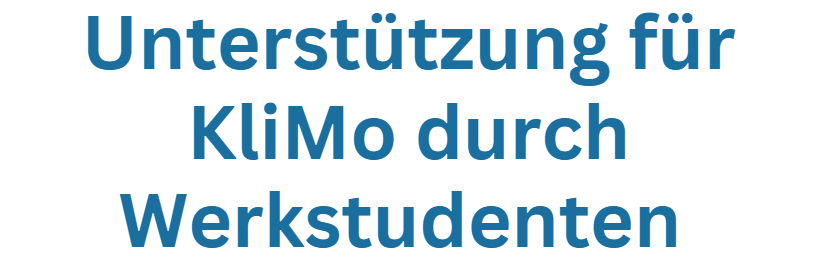 Unterstützung für KliMo durch Werkstudenten